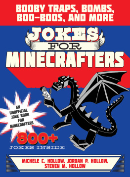 Michele C. Hollow - Jokes for Minecrafters: Booby Traps, Bombs, Boo-Boos, and More