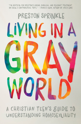 Zondervan - Living in a Gray World: A Christian Teens Guide to Understanding Homosexuality