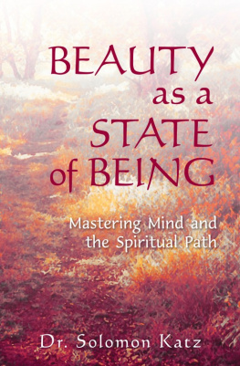 Solomon Katz Beauty as a State of Being: Mastering Mind and the Spiritual Path