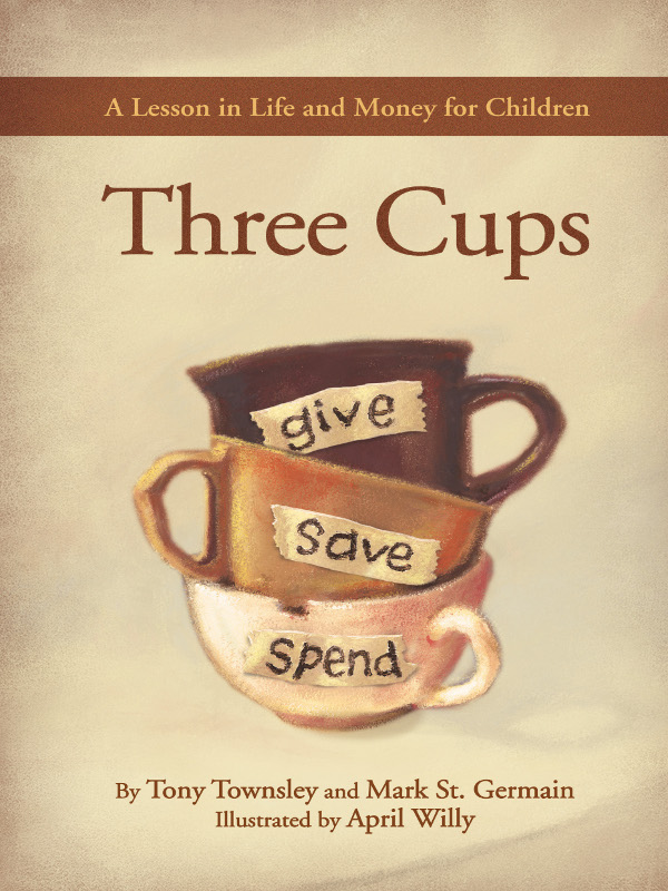 Three Cups Three Cups By Tony Townsley and Mark St Germain Illustrated by - photo 1