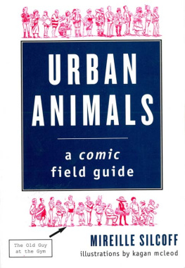 Mireille Silcoff Urban Animals: A Comic Field Guide