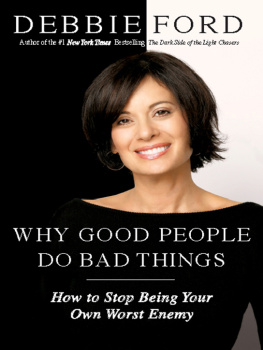Debbie Ford - Why Good People Do Bad Things: How to Stop Being Your Own Worst Enemy