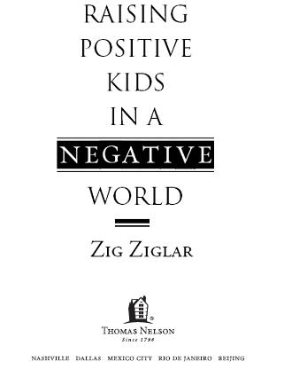 RAISING POSITIVE KIDS IN A NEGATIVE WORLD 1985 by Zig Ziglar Revised edition - photo 1