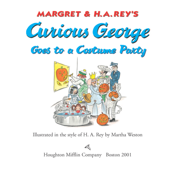 MARGRET H A REYS Curious George Goes to a Costume Party Illustrated in - photo 1