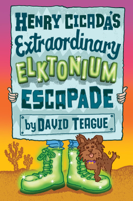 David Teague - Henry Cicadas Extraordinary Elktonium Escapade