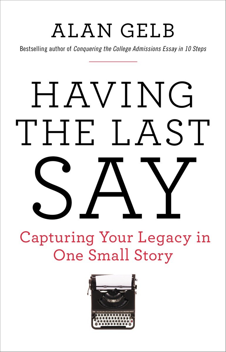 Having the Last Say Capturing Your Legacy in One Small Story - image 1