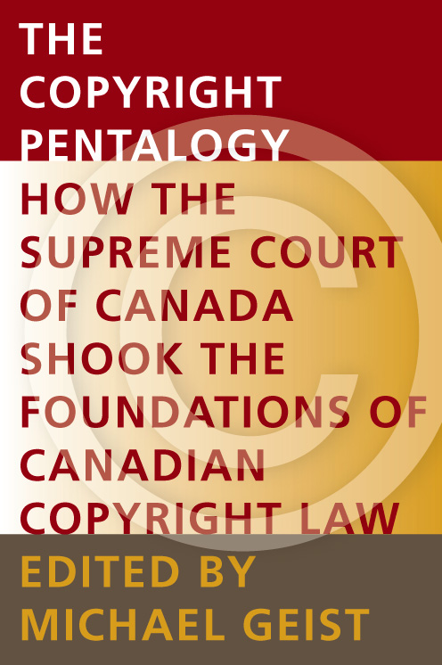 Edited by Michael Geist The Copyright Pentalogy How the Supreme Court of - photo 1