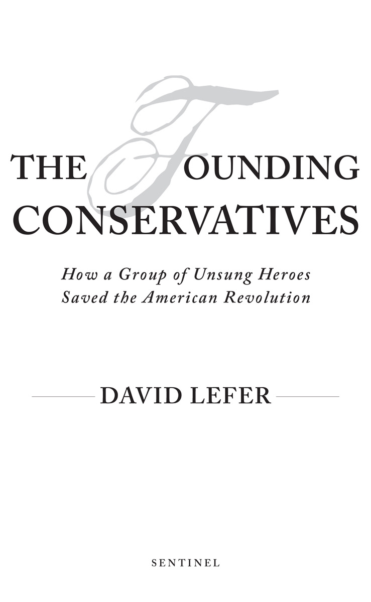 The Founding Conservatives How a Group of Unsung Heroes Saved the American Revolution - image 2