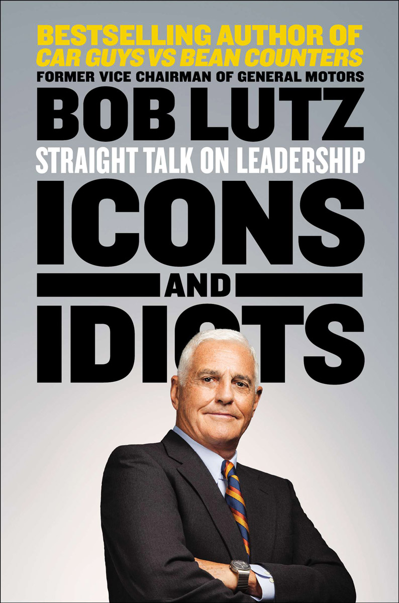 Icons and Idiots Straight Talk on Leadership - image 1