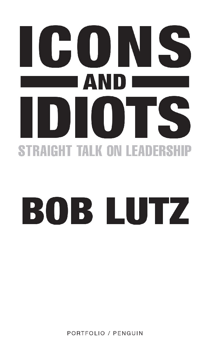 Icons and Idiots Straight Talk on Leadership - image 2