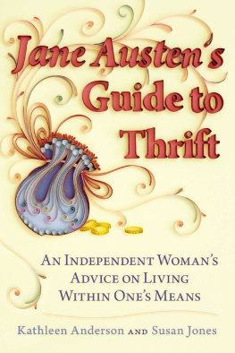 Kathleen Anderson - Jane Austens Guide to Thrift: An Independent Womans Advice on Living within Ones Means