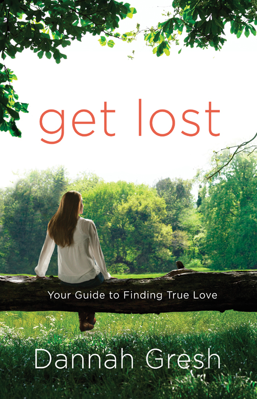 Praise for Get Lost So many girls who are longing to be loved are looking in - photo 1