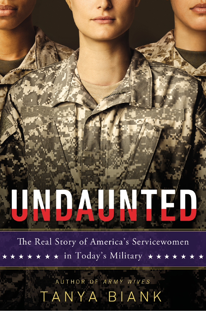 Undaunted The Real Story of Americas Servicewomen in Todays Military - image 1