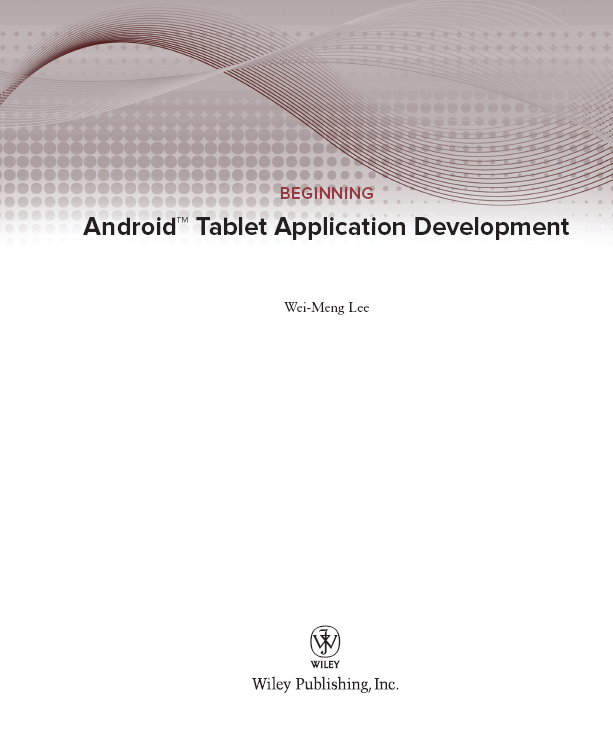 Beginning Android Tablet Application Development Published by Wiley - photo 2