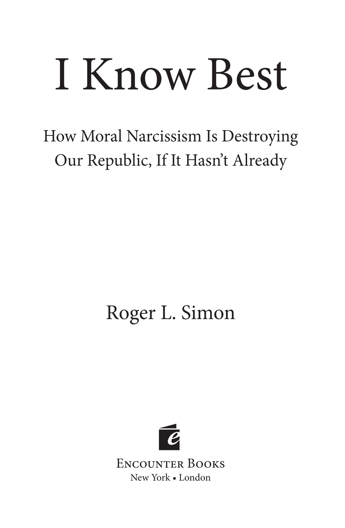 2016 by Roger L Simon All rights reserved No part of this publication may be - photo 2