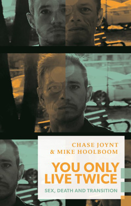 Chase Joynt You Only Live Twice: Sex, Death and Transition