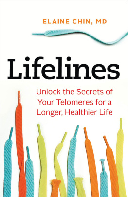 Elaine Chin - Lifelines: Unlock the Secrets of Your Telomeres for a Longer, Healthier Life