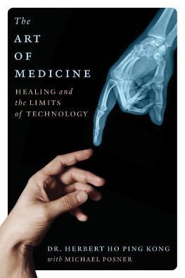 Herbert Ho Ping Kong The Art of Medicine: Healing and the Limits of Technology