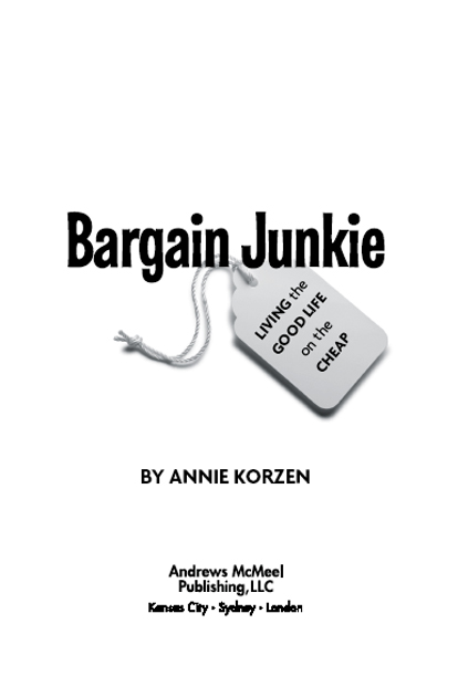 Bargain Junkie copyright 2009 by Annie Korzen All rights reserved Printed in - photo 3