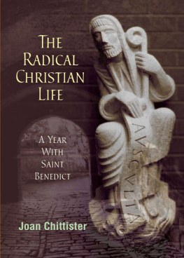 Joan Chittister The Radical Christian Life: A Year with Saint Benedict