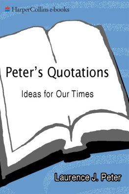 Dr. Laurence J. Peter - Peters Quotations: Ideas for Our Times