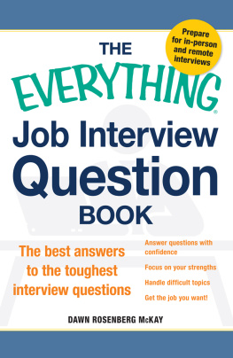 Dawn Rosenberg McKay - The Everything Job Interview Question Book: The Best Answers to the Toughest Interview Questions