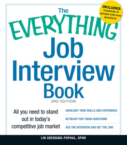 Lin Grensing-Pophal SPHR - The Everything Job Interview Book: All You Need to Stand Out in Todays Competitive Job Market