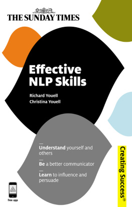 Richard Youell Effective NLP Skills: Understand Yourself and Others; Be a Better Communicator; Learn to Influence and Persuade