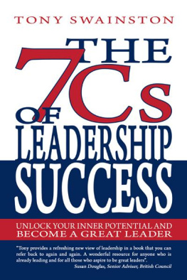 Tony Swainston - The 7 Cs of Leadership Success: Unlock Your Inner Potential And Become a Great Leader