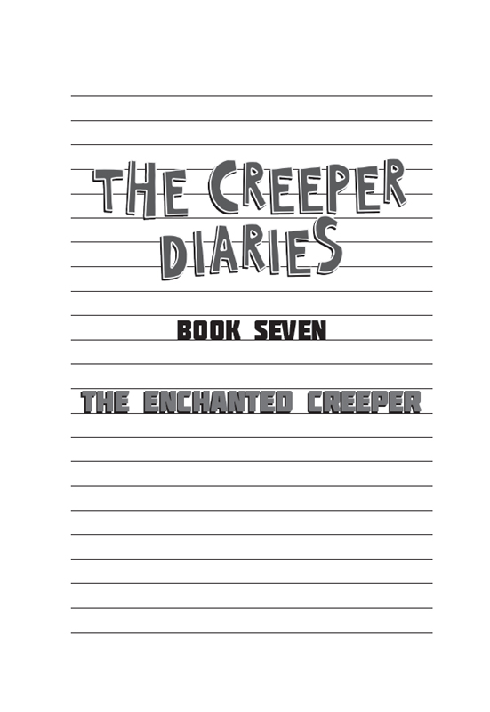 Also by Greyson Mann The Creeper Diaries Mob School Survivor Creepers Got - photo 1