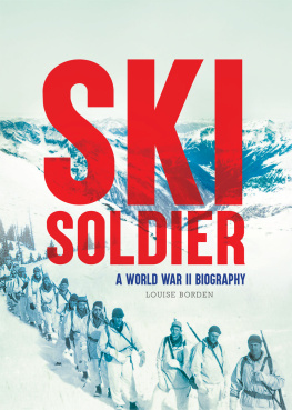 Louise Borden Ski Soldier: A World War II Biography