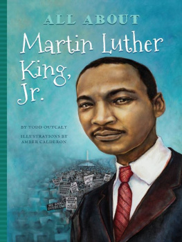 Todd Outcalt - All About Martin Luther King, Jr.