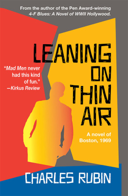 Charles Rubin Leaning on Thin Air: A Novel of Boston, 1969