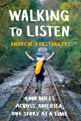 Andrew Forsthoefel - Walking to Listen: 4,000 Miles Across America, One Story at a Time