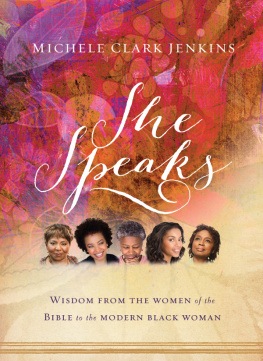 Michele Clark Jenkins - She Speaks: Wisdom From the Women of the Bible to the Modern Black Woman