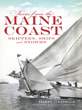 Harry Gratwick - Stories from the Maine Coast: Skippers, Ships and Storms