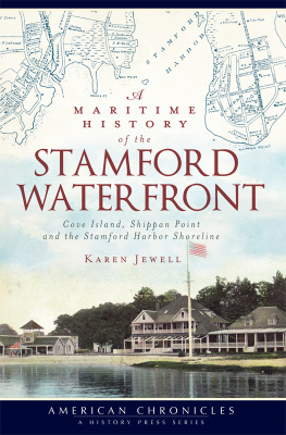 Karen Jewell A Maritime History of the Stamford Waterfront: Cove Island, Shippan Point and the Stamford Harbor Shoreline