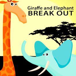 David Eastman Giraffe and Elephant Break Out: A Childrens Picture Book