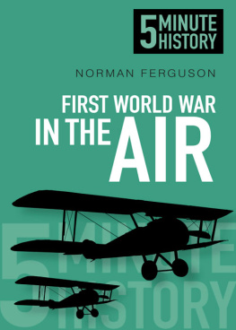 Norman Ferguson - First World War in the Air: 5 Minute History