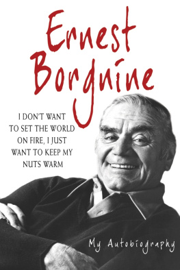 Ernest Borgnine Ernest Borgnine: My Autobiography