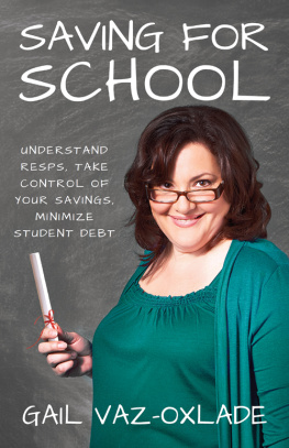 Gail Vaz-Oxlade Saving For School: Understand RESPs, Take Control of Your Savings, Minimize Student Debt