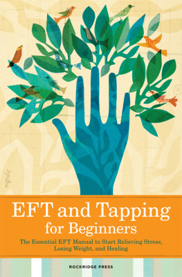 Rockridge Press EFT and Tapping for Beginners: The Essential EFT Manual to Start Relieving Stress, Losing Weight, and Healing