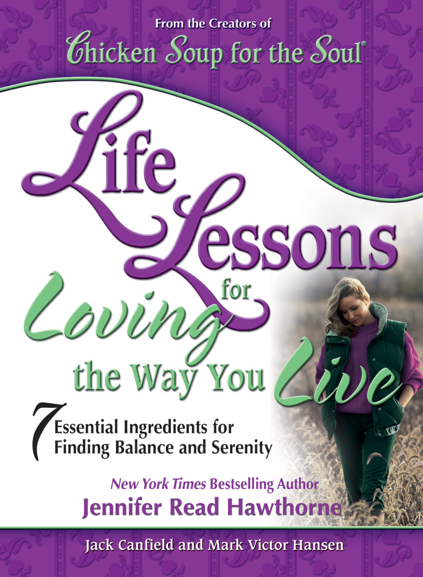 Life Lessons for Loving the Way You Live 7 Essential Ingredients for Finding - photo 1