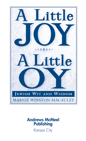 A Little Joy A Little Oy Jewish Wit and Wisdom copyright 2001 by Marnie - photo 3