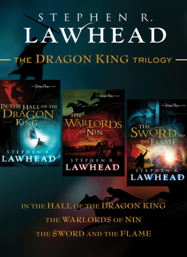 Stephen Lawhead - The Dragon King Collection: In the Hall of the Dragon King, The Warlords of Nin, and The Sword and the Flame