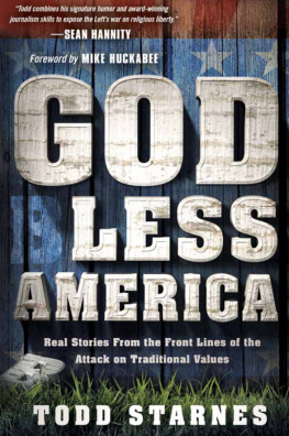 Todd Starnes - God Less America: Real Stories From the Front Lines of the Attack on Traditional Values