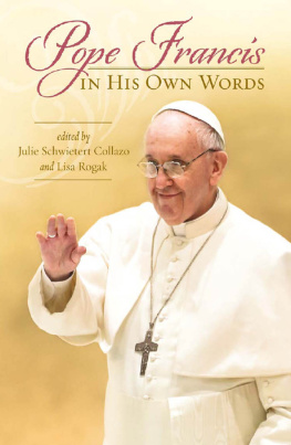 Julie Schwietert Collazo - Pope Francis in His Own Words