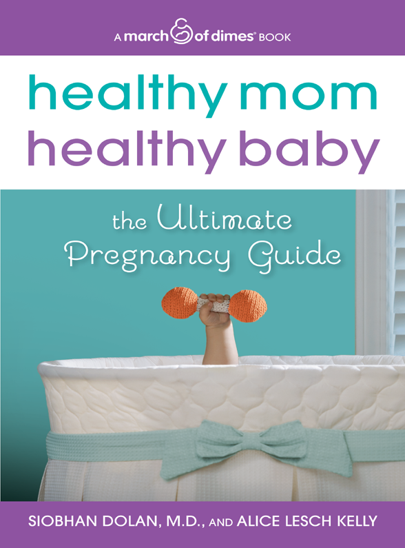 Healthy Mom Healthy Baby A March of Dimes Book The Ultimate Pregnancy Guide - image 1