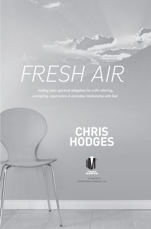 Chris Hodgess book Fresh Air explains how to experience a freshness in your - photo 2