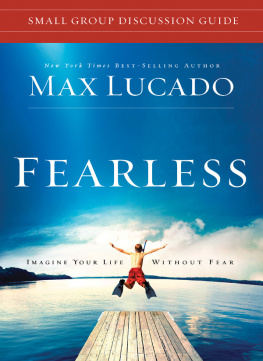 Max Lucado Fearless Small Group Discussion Guide: Imagine Your Life Without Fear